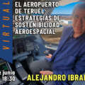 Jornada virtual: «El aeropuerto de Teruel: Estrategias de sostenibilidad aeroespacial»