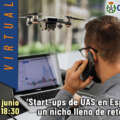 Jornada virtual: ‘Start-ups de UAS en España: un nicho lleno de retos’ 