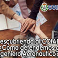 Descubriendo al COIAE:“¿Cómo defendemos al Ingeniero Aeronáutico?”