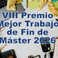 VIII Convocatoria del Premio al Mejor Trabajo de Fin de Máster